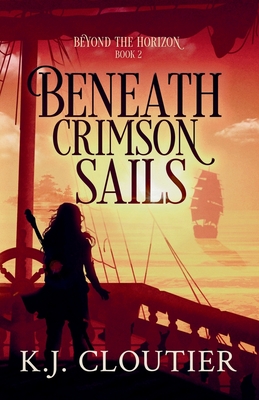 Beneath Crimson Sails - K. J. Cloutier