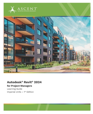 Autodesk Revit 2024 for Project Managers (Imperial Units) - 
