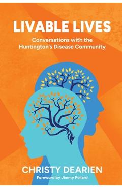Coperta cărții 'Livable Lives: Conversations with the Huntington's Disease Community - Christy Dearien'