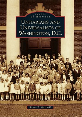 Unitarians and Universalists of Washington, D.C. - Bruce T. Marshall