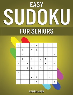 Coperta cărții 'Easy Sudoku for Seniors: 250 Large Print & Easy to Solve Sudokus with Solutions for Seniors -'