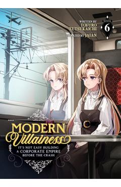 Coperta cărții 'Modern Villainess: It's Not Easy Building a Corporate Empire Before the Crash (Light Novel) Vol. 6 - Tofuro Futsukaichi'