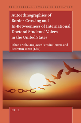 Autoethnographies of Border-Crossing and In-Betweenness of International Doctoral Students' Voices in the United States - Ethan Trịnh