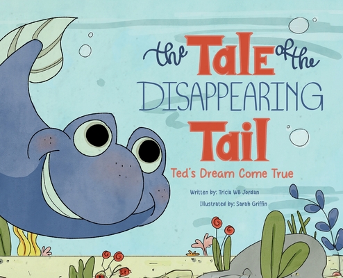 The Tale of the Disappearing Tail: Ted's Dream Come True -