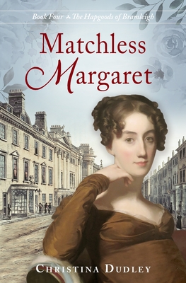 Matchless Margaret - Christina Dudley