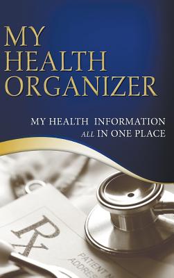 My Health Organizer (My Health Information All In One Place) - Vanessa Lagera