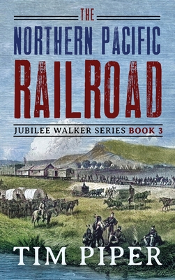 Coperta cărții 'The Northern Pacific Railroad - Tim Piper'