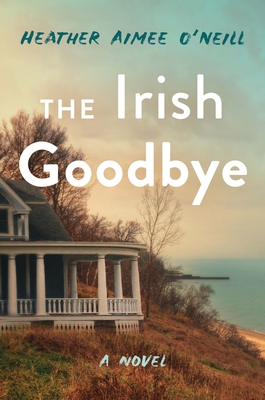 The Irish Goodbye - Heather Aimee O'neill