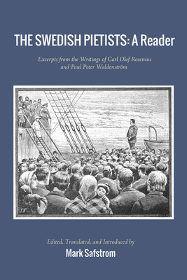 The Swedish Pietists: A Reader - Mark Safstrom