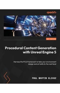 Coperta cărții 'Procedural Content Generation with Unreal Engine 5: Harness the PCG framework to take your environment design and art'