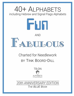 Alphabets - Fun and Fabulous (The BLUE Book): 20th Anniversary Edition - Tink Boord-dill