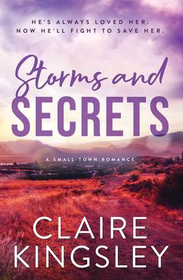 Storms and Secrets - Claire Kingsley