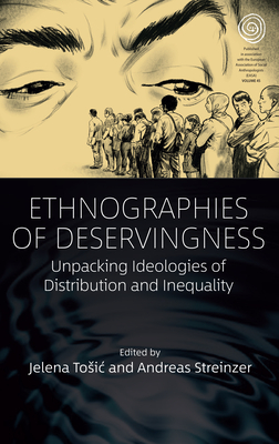 Coperta cărții 'Ethnographies of Deservingness: Unpacking Ideologies of Distribution and Inequality - Jelena Tosic'