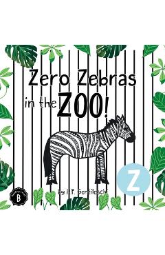 Coperta cărții 'Zero Zebras in the Zoo: The Letter Z Book - H. P. Gentileschi'