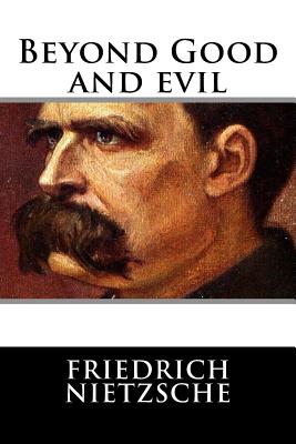 Beyond Good and evil - Friedrich Wilhelm Nietzsche