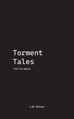 Torment Tales - L. M. Brown
