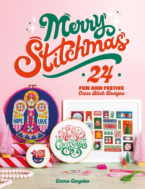 Merry Stitchmas: 24 Fun and Festive Cross Stitch Designs - Emma Congdon