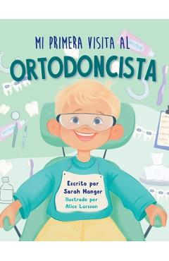 Coperta cărții 'Mi Primera Visita al Ortodoncista - Sarah Hanger'