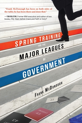 Spring Training for the Major Leagues of Government - Frank Mcdonough