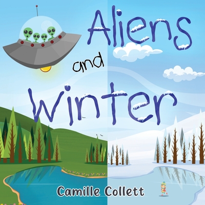 Aliens and Winter - Camille Collett