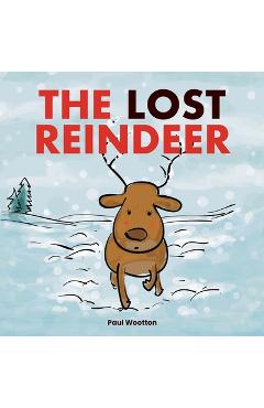 Coperta cărții 'The Lost Reindeer: : A beautiful picture book for preschool children featuring Santa and a thrilling adventure in the'