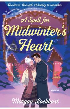 Poza produsului A Spell for Midwinter's Heart - Morgan Lockhart