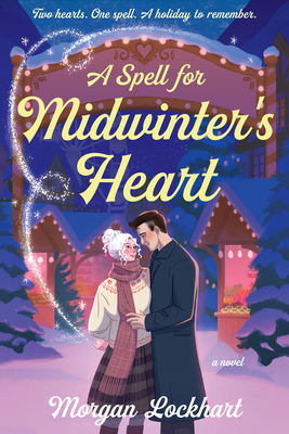 A Spell for Midwinter's Heart - Morgan Lockhart