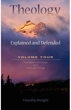 Coperta cărții 'Theology: Explained & Defended Vol. 4 - Timothy Dwight'