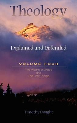 Theology: Explained & Defended Vol. 4 - Timothy Dwight
