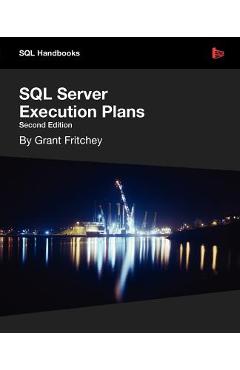Coperta cărții 'SQL Server Execution Plans - Grant Fritchey'