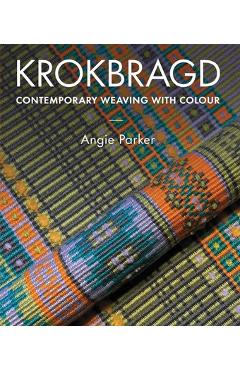 Poza produsului Krokbragd:: Contemporary Weaving with Colour - Angie Parker