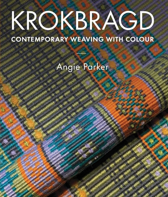 Krokbragd:: Contemporary Weaving with Colour - Angie Parker