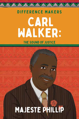 Carl Walker: The Sound of Justice - Phillip Majeste