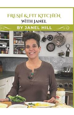 Coperta cărții 'Fresh & Fit Kitchen with Janel - Janel Hill'