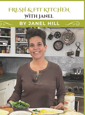 Coperta cărții 'Fresh & Fit Kitchen with Janel - Janel Hill'