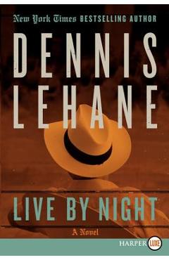 Poza produsului Live by Night - Dennis Lehane