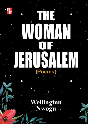 The Woman of Jerusalem - Wellington Nwogu
