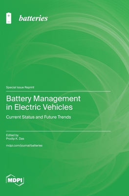 Battery Management in Electric Vehicles: Current Status and Future Trends - Prodip K. Das