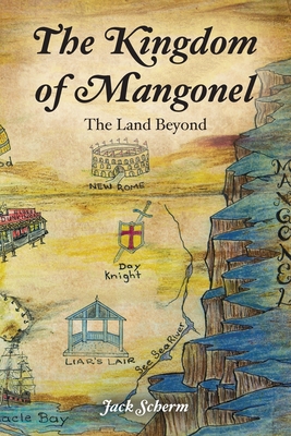 The Kingdom of Mangonel: The Land Beyond - Jack Scherm