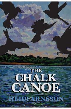 Coperta cărții 'The Chalk Canoe: A Cat McCloud Book - Heidi Jean Arneson'