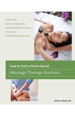 Coperta cărții 'How to Start a Home-based Massage Therapy Business - Shirley Philbrick'
