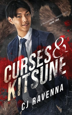 Curses & Kitsune (A Paranormal Yakuza Duet Book 2) - Cj Ravenna