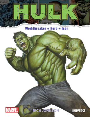 The Incredible Hulk: Worldbreaker, Hero, Icon - Rich Johnson