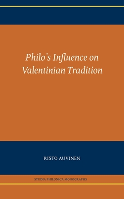 Philo's Influence on Valentinian Tradition - Risto Auvinen