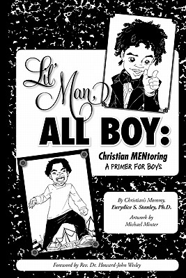 Lil' Man, All Boy: Christian Mentoring - Eurydice S. Stanley