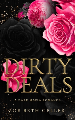 Dirty Deals A Dark Mafia Romance - 