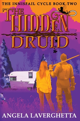 Coperta cărții 'The Hidden Druid The Innisfail Cycle Book Two - Angela Laverghetta'