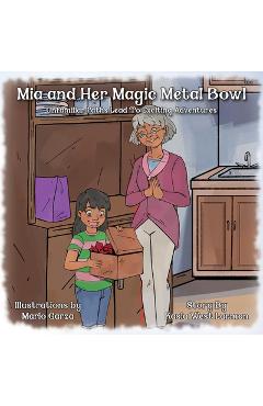 Coperta cărții 'Mia and Her Magic Metal Bowl - Kasia West Larman'