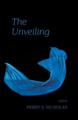 The Unveiling - Perry S. Nicholas