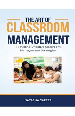 Coperta cărții 'The Art of Classroom Management - Natasha Carter'